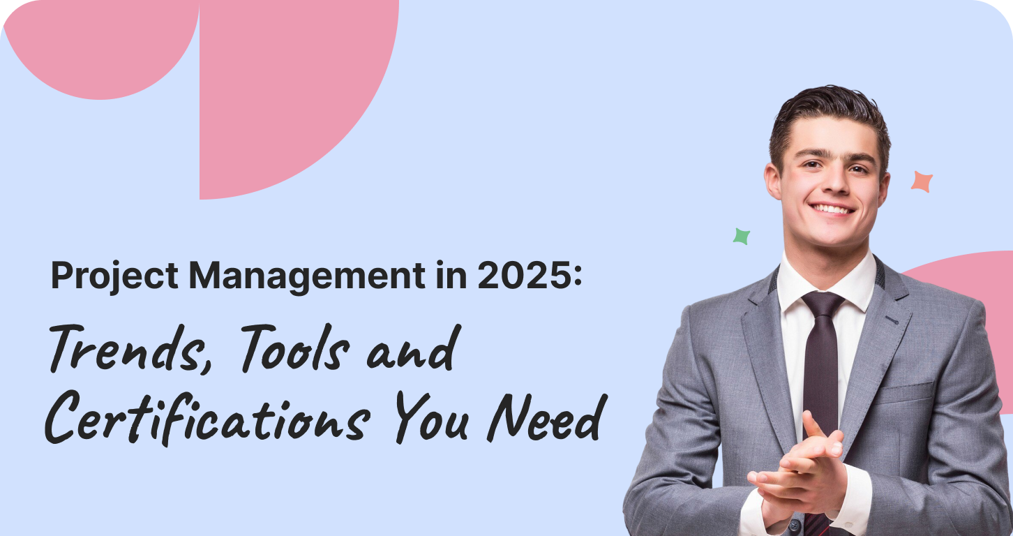 Project Management in 2026: Trends, Tools and Certifications You Need